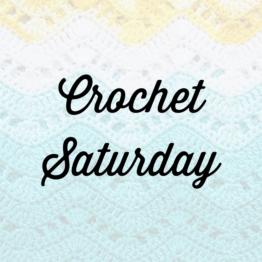 Crochet Saturday