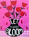 Let Yourself Bloom