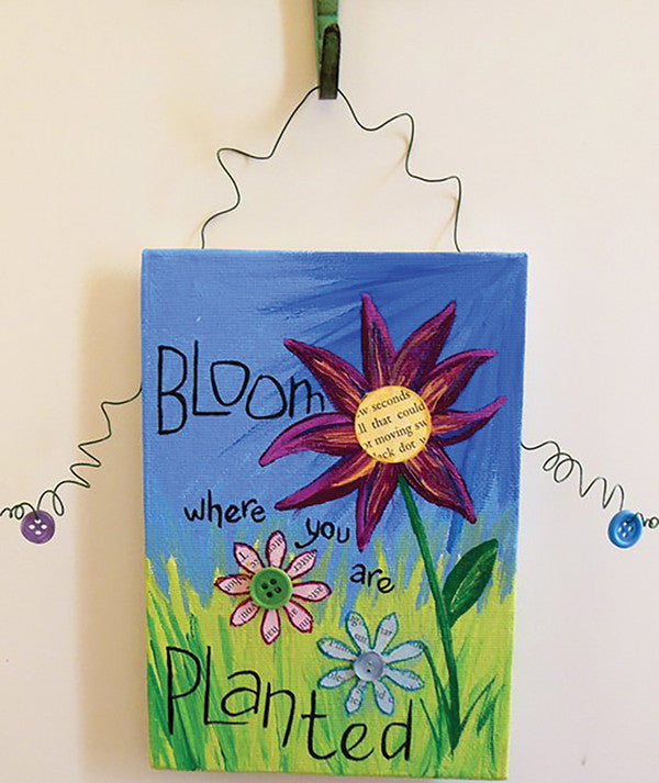 Mixed Media: Bloom Where You Are Planted